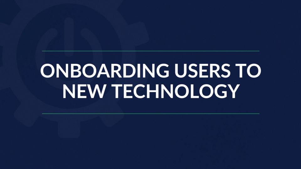 Onboarding Users to New Technology Preview
